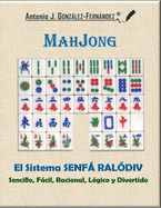 MahJong - El Sistema SENF RALDIV: Sencillo, Fcil, Racional, Lgico y Divertido