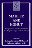 Mahler and Kohut: Perspectives on Development, Psychopathology, and Technique