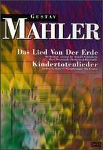 Mahler: Das Lies Von Der Erde un Kindertotenlieder