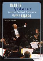 Mahler/Lucerne Festival Orchestra/Claudio Abbado: Symphony No. 7
