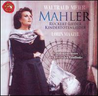 Mahler: Rckert-Lieder; Kindertotenlieder; Lieder aus Des Knaben Wunderhorn - Waltraud Meier (mezzo-soprano); Bavarian Radio Symphony Orchestra; Lorin Maazel (conductor)