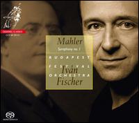 Mahler: Symphony No. 1 - Budapest Festival Orchestra; Ivn Fischer (conductor)