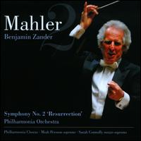 Mahler: Symphony No. 2 "Resurrection" - Benjamin Zander (spoken word); Miah Persson (soprano); Sarah Connolly (mezzo-soprano); Philharmonia Chorus (choir, chorus);...