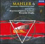Mahler: Symphony No. 6; Zamilinsky: 6 Maeterlink-Lieder - Jard van Nes (mezzo-soprano); Royal Concertgebouw Orchestra; Riccardo Chailly (conductor)