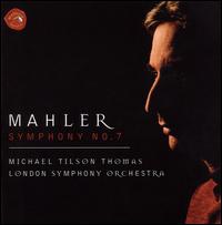 Mahler: Symphony No. 7 - Ian Bousfield (horn); London Symphony Orchestra; Michael Tilson Thomas (conductor)