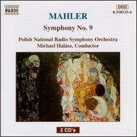 Mahler: Symphony No. 9 - Polish Radio Orchestra & Chorus Katowice; Michael Halsz (conductor)