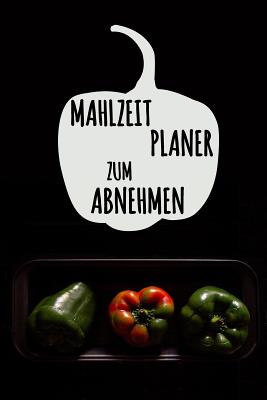 Mahlzeitplaner zum Abnehmen: Mein t?glicher Mahlzeitplaner, zum ich zu helfen, abzunehmen 90 Tage Mahlzeitplaner Tagebuch mit motivierenden Zitaten - Design, Kuhab