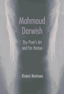 Mahmoud Darwish: The Poet's Art and His Nation