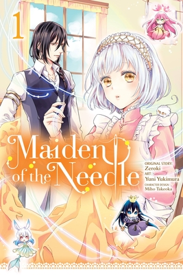 Maiden of the Needle, Vol. 1 (Manga) - Zeroki, and Yukimura, Yuni, and Takeoka, Miho