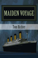 Maiden Voyage: The Story of Titanic II