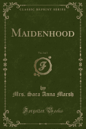 Maidenhood, Vol. 2 of 3 (Classic Reprint)