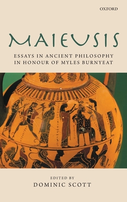 Maieusis: Essays on Ancient Philosophy in Honour of Myles Burnyeat - Scott, Dominic (Editor)