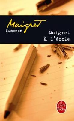Maigret A L'Ecole - Simenon, Georges