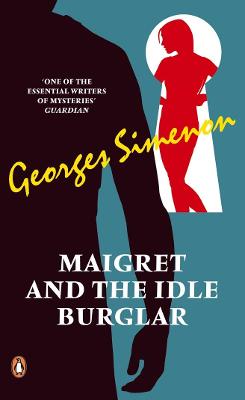 Maigret and the Idle Burglar - Simenon, Georges