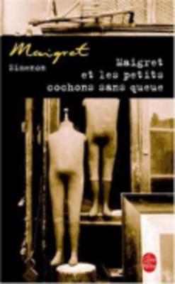 Maigret Et Les Petits Cochons Sans Queue - Simenon, Georges