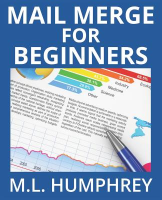 Mail Merge for Beginners - Humphrey, M L