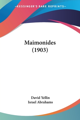 Maimonides (1903) - Yellin, David, and Abrahams, Israel, Professor