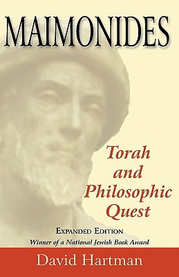 Maimonides: Torah and Philosophic Quest - Hartman, David, Dr.