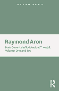 Main Currents in Sociological Thought: 2 Volume Set