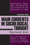 Main Currents in Sociological Thought: Montesquieu, Comte, Marx, Tocqueville and the Sociologists and the Revolution of 1848