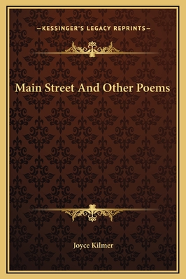 Main Street and Other Poems - Kilmer, Joyce