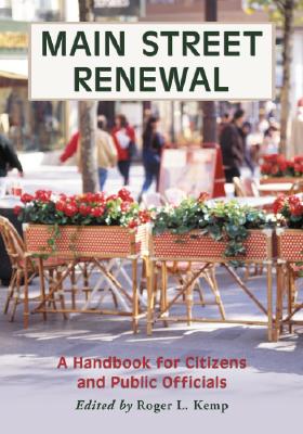 Main Street Renewal: A Handbook for Citizens and Public Officials - Kemp, Roger L (Editor)