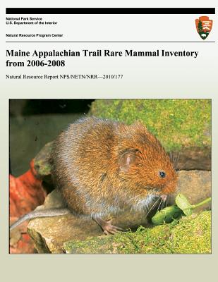 Maine Appalachian Trail Rare Mammal Inventory from 2006-2008 - Folsom, Sarah, and Evers, David, and Department of the Interior- National Par