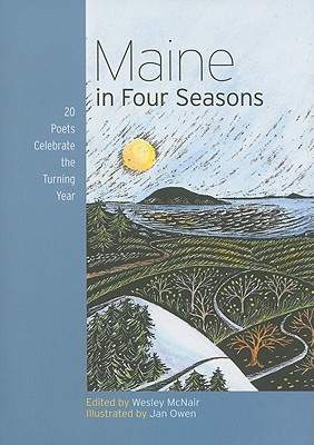 Maine in Four Seasons: 20 Poets Celebrate the Turning Year - McNair, Wesley (Editor)