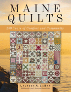Maine Quilts: 250 Years of Comfort and Community