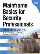 Mainframe Basics for Security Professionals: Getting Started with Racf