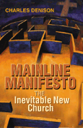 Mainline Manifesto: The Inevitable New Church