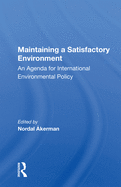 Maintaining a Satisfactory Environment: An Agenda for International Environmental Policy