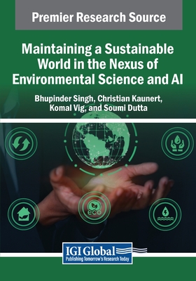 Maintaining a Sustainable World in the Nexus of Environmental Science and AI - Singh, Bhupinder (Editor), and Kaunert, Christian (Editor), and Vig, Komal (Editor)