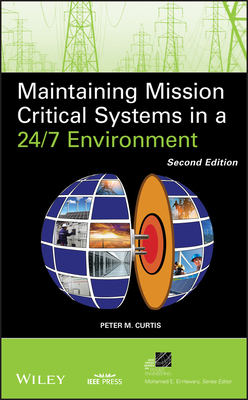 Maintaining Mission Critical Systems in a 24/7 Environment - Curtis, Peter M