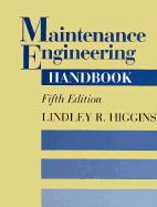 Maintenance Engineering Handbook - Higgins, Lindley R