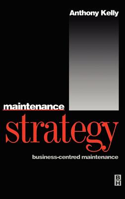 Maintenance Strategy - Kelly, Anthony, PH.D.