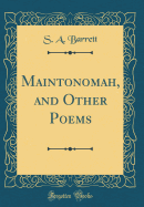 Maintonomah, and Other Poems (Classic Reprint)