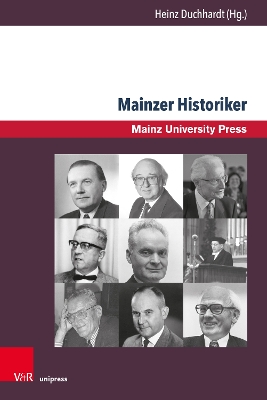 Mainzer Historiker - Duchhardt, Heinz (Contributions by), and Deissler, Johannes (Contributions by), and Hehl, Ernst-Dieter (Contributions by)