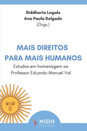 Mais Direitos Para Mais Humanos: : Estudos Em Homenagem Ao Professor Eduardo Manuel Val