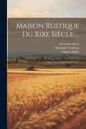 Maison Rustique Du Xixe Sicle ...: Agriculture Proprement Dite...