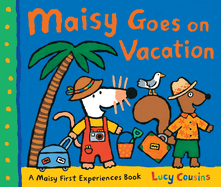 Maisy Goes on Vacation: A Maisy First Experiences Book (Maisy the Mouse's Seaside Adventure - A Travel Storybook for Toddlers, Preschoolers, and Kids Ages 3-7)