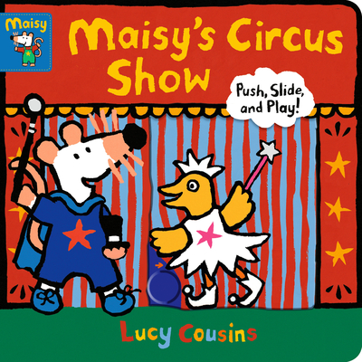 Maisy's Circus Show: Push, Slide, and Play! - 