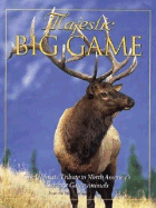 Majestic Big Game: The Ultimate Tribute to North America's Greatest Game Animals