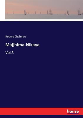 Majjhima-Nikaya: Vol.3 - Chalmers, Robert