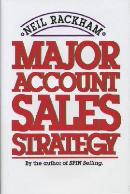 Major Account Sales Strategy - Rackham, Neil