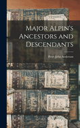 Major Alpin's Ancestors and Descendants