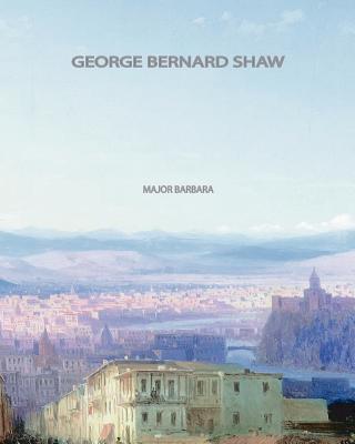 Major Barbara - Shaw, George Bernard