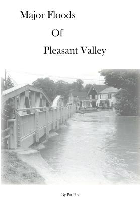 Major Floods of Pleasant Valley - Holt, Pat