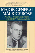 Major General Maurice Rose: World War II's Greatest Forgotten Commander