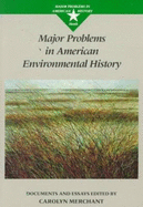 Major Problems in American Environmental History: Documents and Essays
